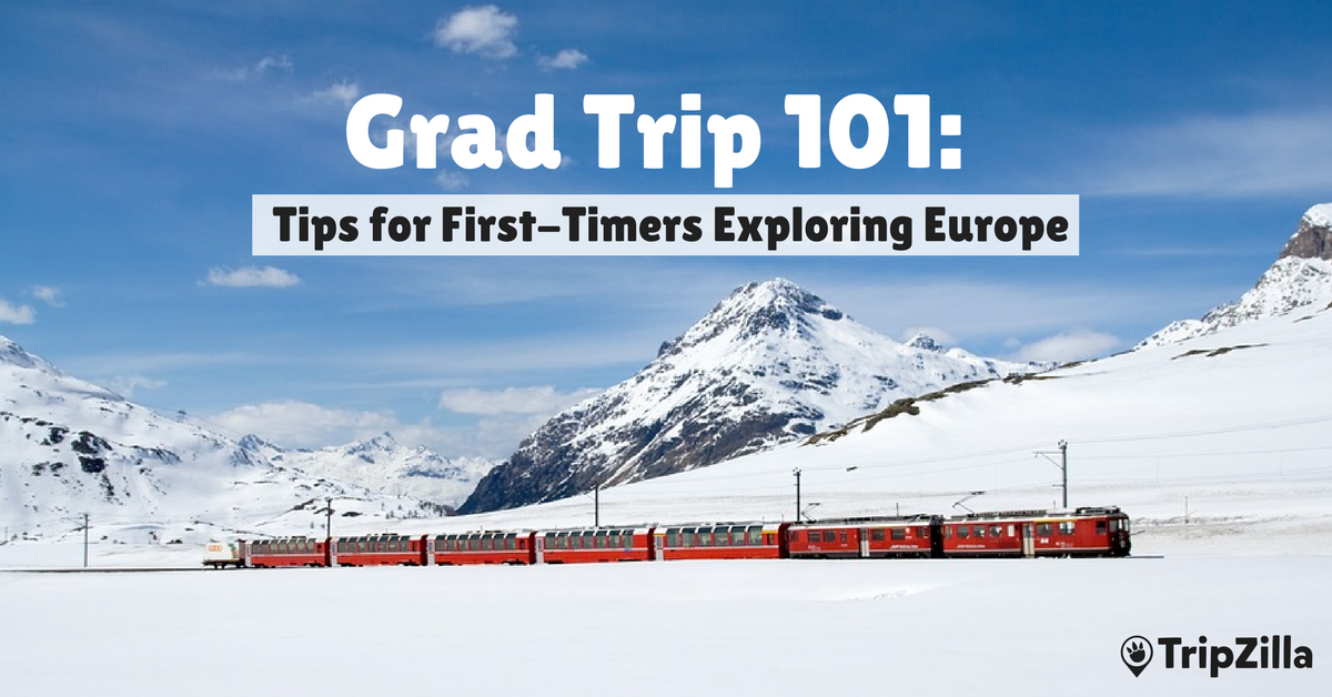 Grad Trip 101 Useful Travel Tips For FirstTimers Exploring Europe
